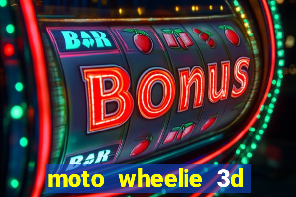 moto wheelie 3d dinheiro infinito 2024